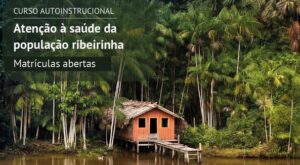 Universidade Estadual do Amazonas abre inscrições para curso gratuito de atenção à saúde da população ribeirinha, matrículas podem ser realizadas até o dia 30 de setembro