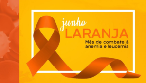 Campanha Junho Laranja alerta para prevenção e tratamento da anemia e leucemia