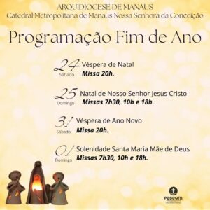 Confira os horários das celebrações de Natal e Ano Novo na Catedral  Metropolitana de Manaus – Nossa Senhora da Conceição