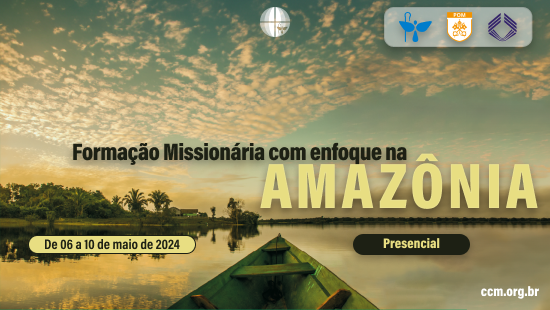 Formação Missionária com Enfoque na Amazônia é promovida pelo Centro Cultural Missionário